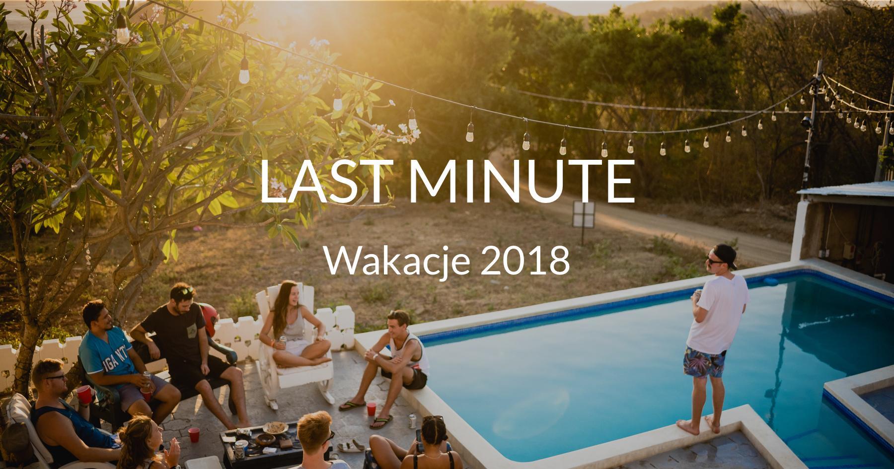 Last Minute Klimatyczne Wakacje 2018